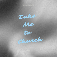 Take Me To Church - Lumont & Lacayo Edit [FREE DOWNLOAD]