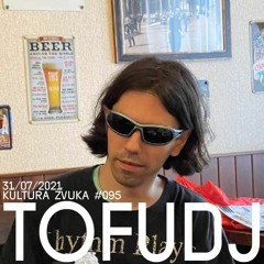 Tofudj - Kultura Zvuka #095 [DJ Set]