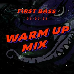 First Bass 30-03 Warm Up Mix