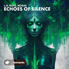 L.A. ROSS, Rogas - Echoes Of Silence
