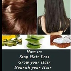 VIEW EBOOK 💛 Hair Care Secrets with Natural Recipes: How to: Stop Hair Loss, Grow yo