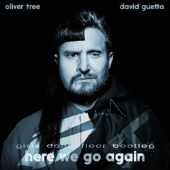 Oliver Tree, David Guetta - Here We Go Again (Gisix Dancefloor Bootleg)