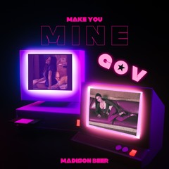 GOV - Make You Mine (Madison Beer)