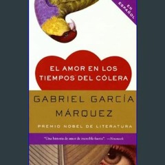 [EBOOK] ⚡ El amor en los tiempos del cólera / Love in the Time of Cholera (Spanish Edition)     Pa