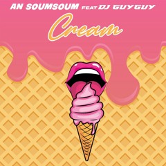 An Soum Soum X Dj Guyguy - Cream (2022)