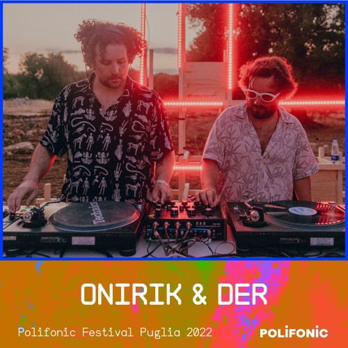 Onirik & Der at Polifonic Festival 2022