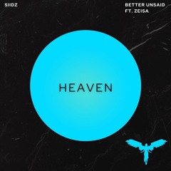 Heaven ft. (BETTER UNSAID & ZEISA)