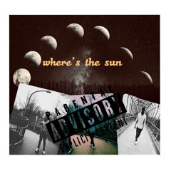 Where’s The Sun? ft st.CLOUTT