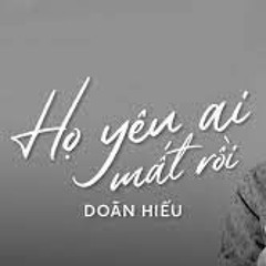Họ yêu ai mất rồi ( Slowed )