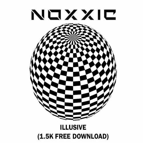 NOXXIC - ILLUSIVE (1.5K FREE DOWNLOAD)
