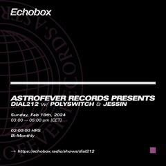 DIAL212 w/ Polyswitch & Jessin @ Echobox Radio (18-02-2024)