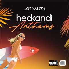 Joe Valori - Hedkandi Anthems