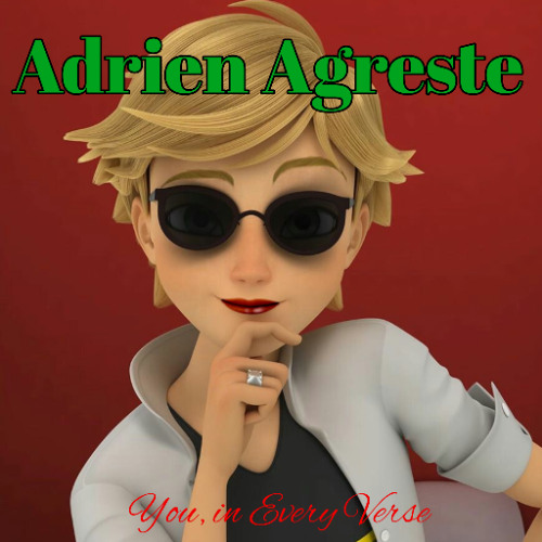 Adrien Agreste - You, in Every Verse