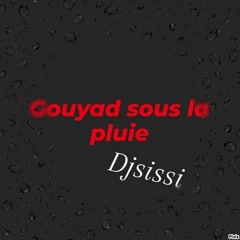 Dj sissi - Gouyad sous la pluie