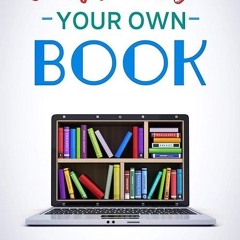 free read✔ Self Publish Your own book: A beginner's guide to self-publishing