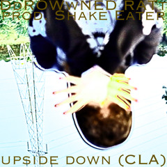 upside down (CLA) prod. Shake Eater