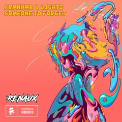 Someone To Forget - ARMNHMR & Lights (Renaux Remix)