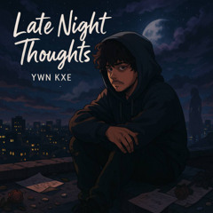 Late Night Thoughts (Slowed + Reverb)