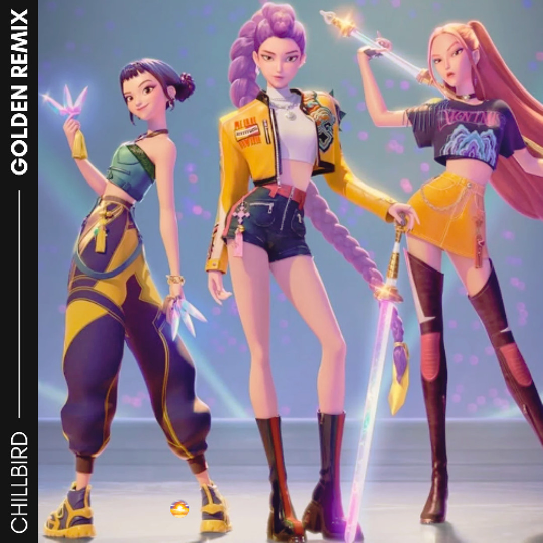 Stream HUNTRIX - GOLDEN [CHILLBIRD RMX] /// FROM KPOP DEMON HUNTERS by ...