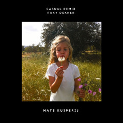 Roxy Dekker - Casual (Mats Kuiperij Remix)