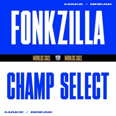 Worlds 2021 — Champ Select — Fonkzilla (Extended Version)