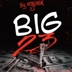 Big $OLDIER 23-Big 23 Freestyle (Boyz N Da Hood remix)