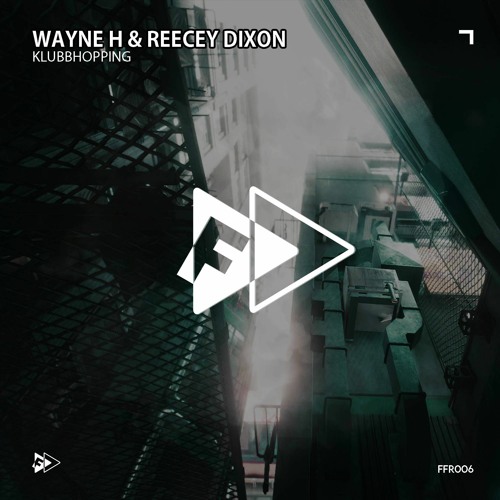 FFR006: Wayne H & Reecey Dixon Klubbhopping