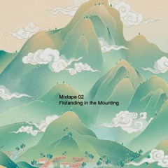 Mixtape 02 - Flotanding in the Mounting