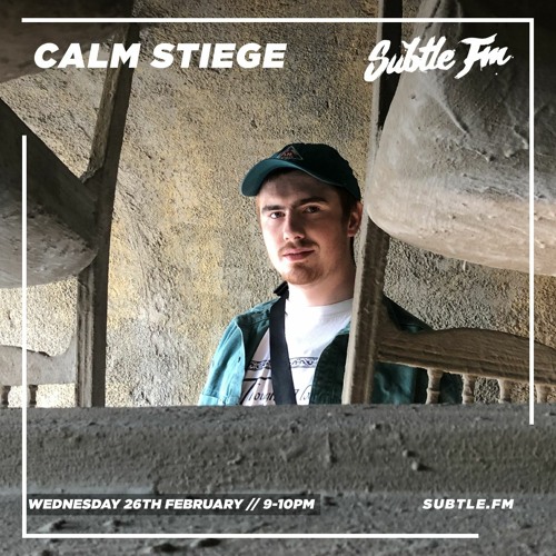 Calm Stiege - Subtle FM - 26/02/2020
