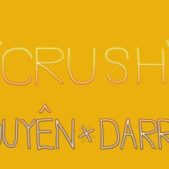 Bảo Uyên X Darrys - Lại Gần Em Nhé (Crush)