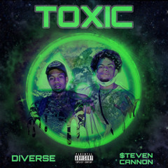 TOXIC - IG @yaboydiverse X IG @$tevencannon