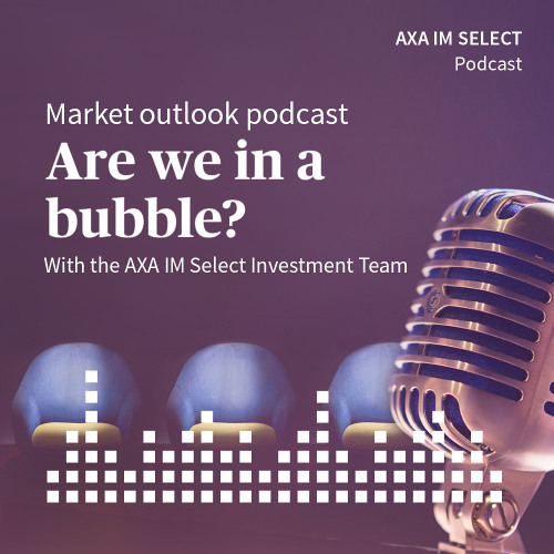 Market Outlook Podcast - Are we in a bubble?