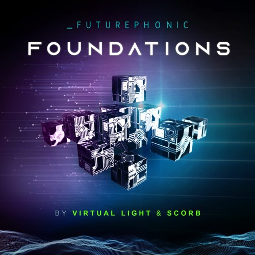 FUTUREPHONIC - Foundations By Virtual Light & Scorb