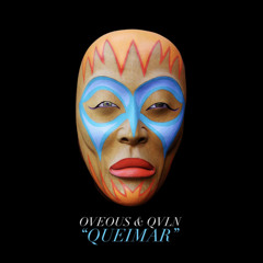Queimar - Oveous & Qvln (Keinemusik Remix)