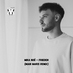 Mika Noé - Frieden (Mian Maris Remix)