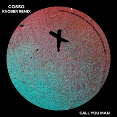 GOSSO - Call You Man (Original Mix)_TEC315