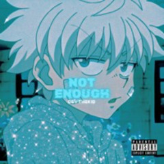 Not Enough! (Prod. @prodshango)
