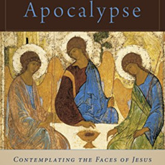 download EPUB ✓ The Christ of the Apocalypse: Contemplating the Face of Jesus in the