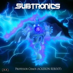 Subtronics - Professor Chaos (ACKERON Reboot) [FREE DL]
