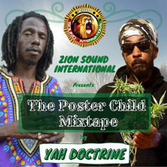 Zion Sound International presents The Poster Child Mixtape by Yah Doctrine