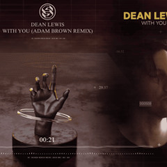 Dean Lewis - With You (Adam Brown Remix)