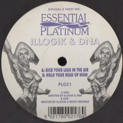 Illogik & DNA - Kick Your Legs in the Air - Essential Platinum (1996)
