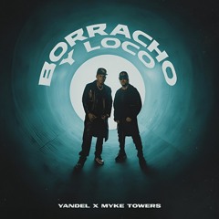 Yandel, Myke Towers - Borracho y Loco (Dimelo Isi Extended Dirty) [FREE DOWNLOAD]