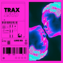 Trax Cast Presents: Luke EQ