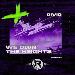 RiVid - We Own The Heights (Original Mix)
