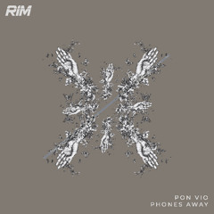 RIM200: Pon Vio - Phones Away