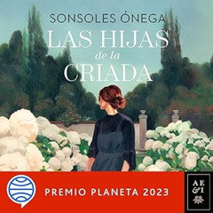Audiolibro gratis 🎧 Las hijas de la criada | Sonsoles Ónega