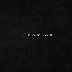Take Me (DEMO)