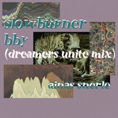 slowburner bby (dreamers unite mix)