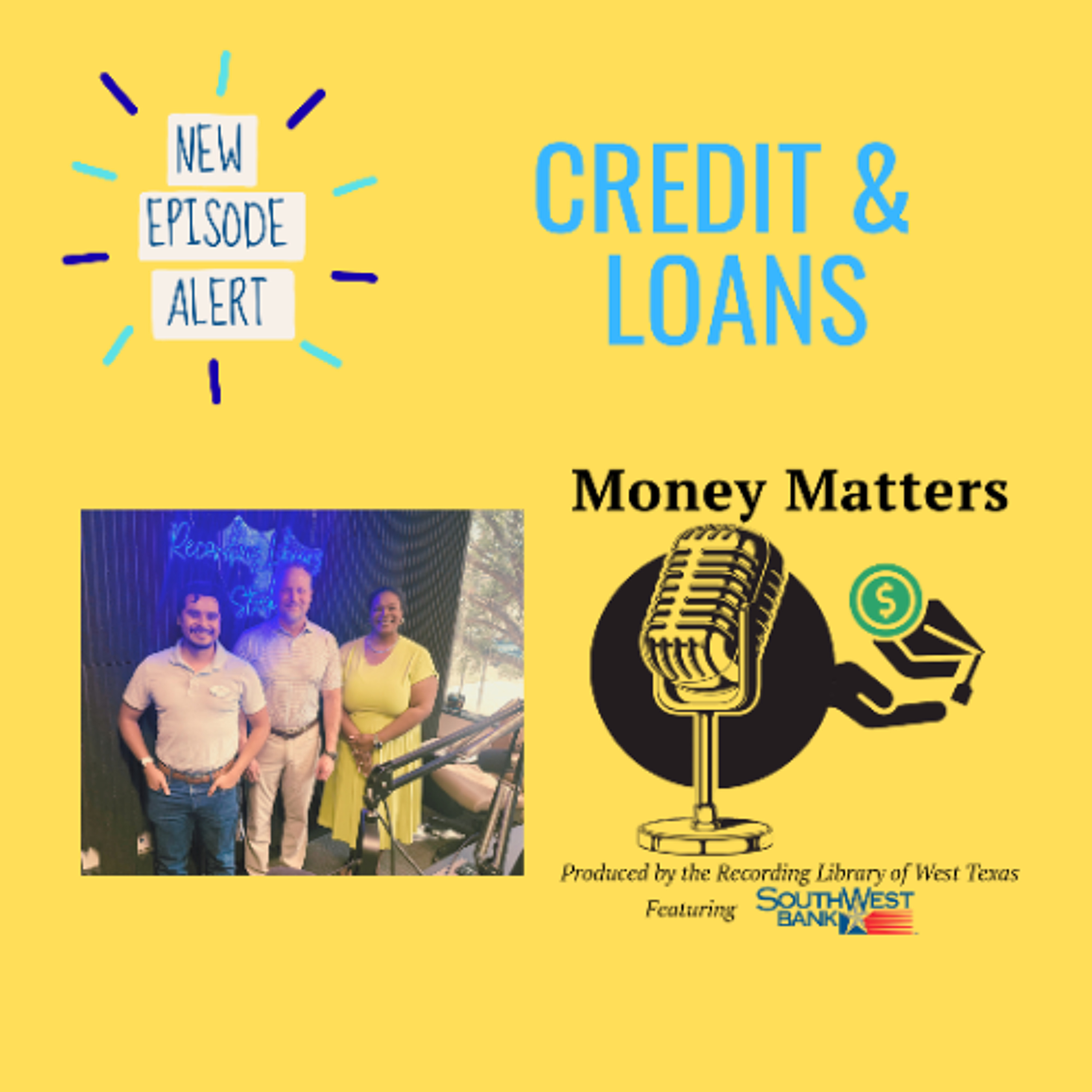 Money Matters with SouthWest Bank - Episode 9 - Credit & Loans episode artwork